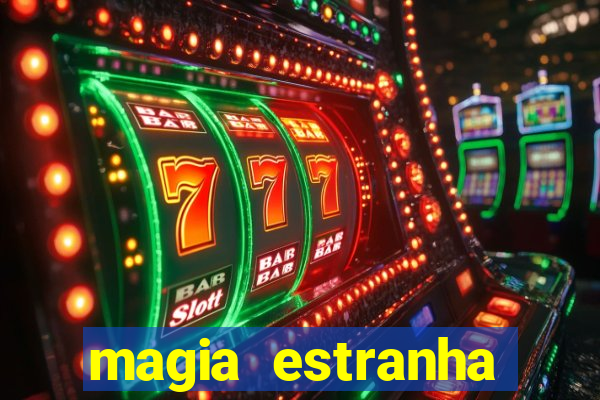 magia estranha filme completo dublado online